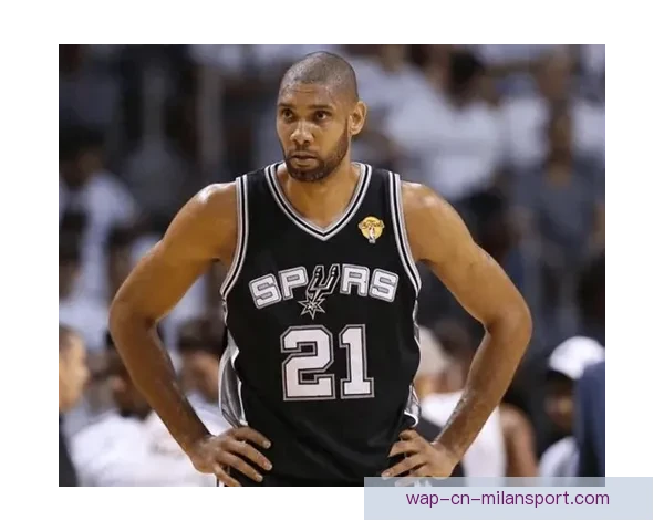 纵览马刺队史十大球星传奇与王朝精神的璀璨篇章篮球文化与时代荣耀